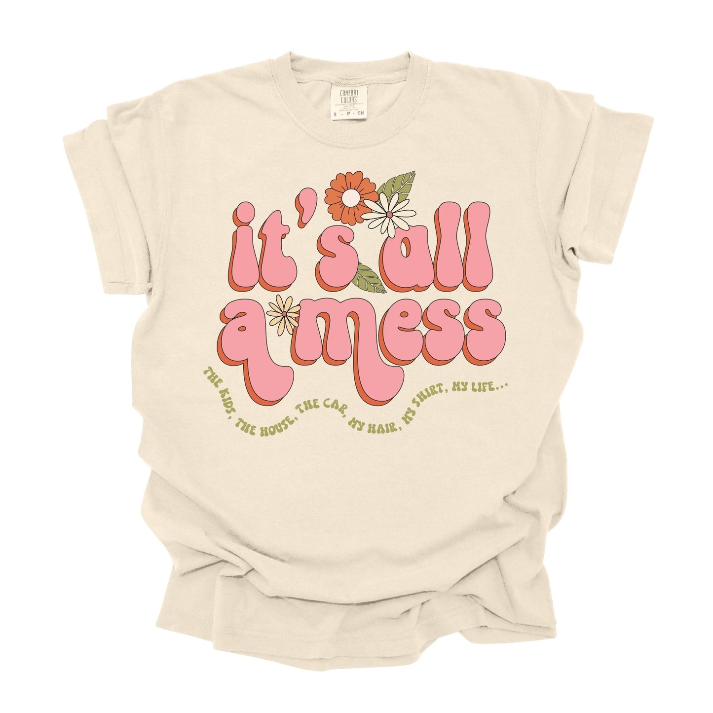 It's All A Mess Tee